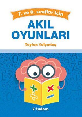 7. ve 8. Sınıflar için Akıl Oyunları - 1