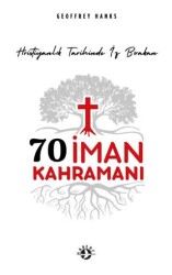 70 İman Kahramanı - Haberci Basın Yayın