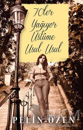 70’ler Yağıyor Üstüme Usul Usul - Cinius Yayınları