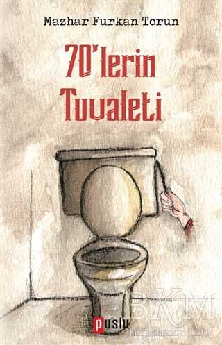 70`lerin Tuvaleti - Puslu Yayıncılık