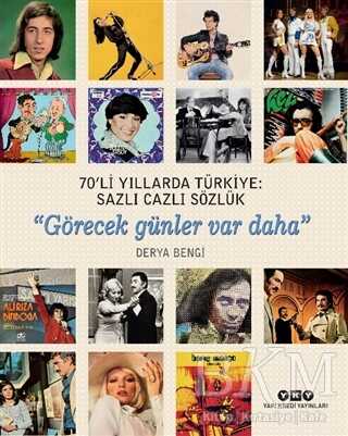 70`li Yıllarda Türkiye: Sazlı Cazlı Sözlük - Görecek Günler Var Daha