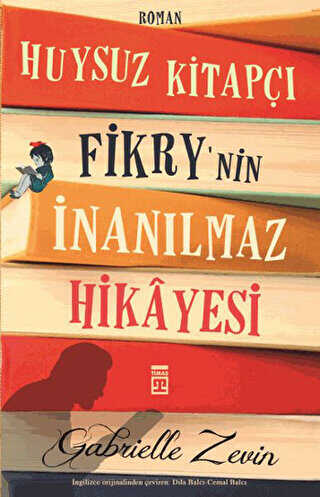 Huysuz Kitapçı Fikry`nin İnanılmaz Hikâyesi - Timaş Yayınları