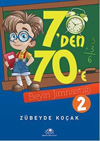 7`den 70`e Beyin Jimnastiği - 2 - Uğurböceği Yayınları
