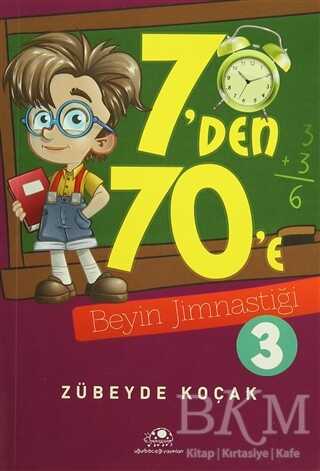 7`den 70`e Beyin Jimnastiği - 3 - Uğurböceği Yayınları