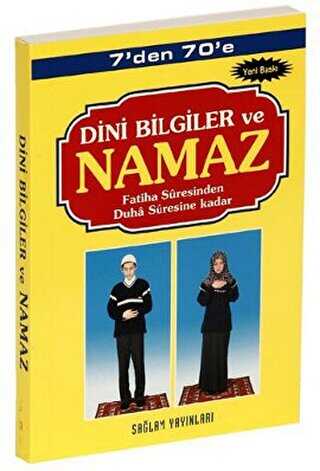 7’den 70’e Dini Bilgiler ve Namaz Kod: 001-Çanta Boy - Sağlam Yayınevi