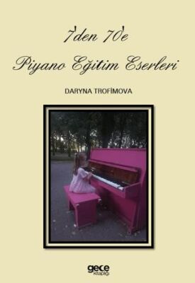 7`den 70`e Piyano Eğitim Eserleri - 1
