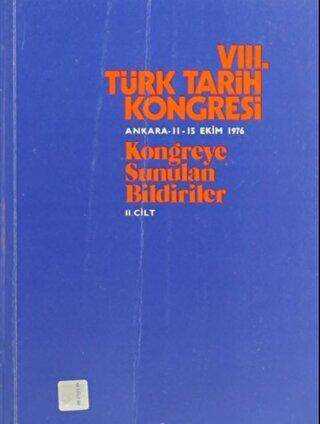 8. Türk Tarih Kongresi Cilt: 2