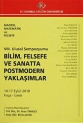 8. Ulusal Sempozyumu : Bilim, Felsefe ve Sanatta Postmodern Yaklaşımlar 14-17 Eylül 2010 - İstanbul Kültür Üniversitesi - İKÜ Yayınevi