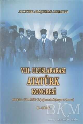 8. Uluslararası Atatürk Kongresi Cilt 2