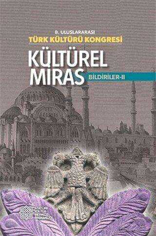 8. Uluslararası Türk Kültürü Kongresi: Kültürel Miras 2 Cilt Takım