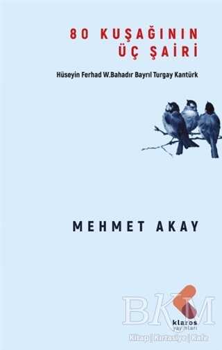 80 Kuşağının Üç Şairi - Klaros Yayınları