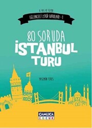 80 Soruda İstanbul Turu Eğlenceli Zeka Soruları-1 - Çamlıca Çocuk Yayınları