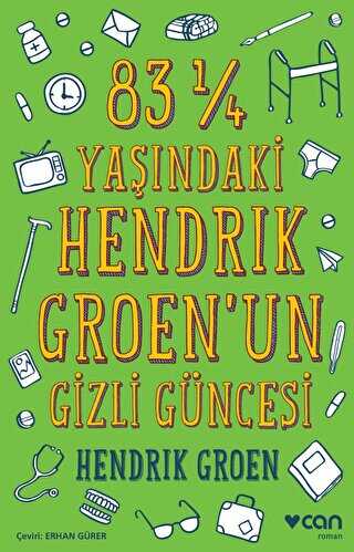 83 ¼ Yaşındaki Hendrik Groen`un Gizli Güncesi
