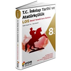 8. Sınıf LGS Hazırlık T.C.İnkılap Tarihi ve Atatürkçülük Beceri Temelli Soru Bankası - Aydın Yayınları