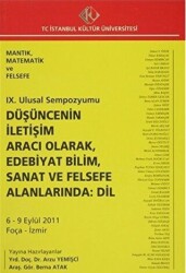 9. Ulusal Sempozyumu : Düşüncenin İletişim Aracı Olarak, Edebiyat Bilim, Sanat ve Felsefe Alanlarınd - İstanbul Kültür Üniversitesi - İKÜ Yayınevi