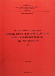 91, 164 Mad 540 ve 173 Numaralı Hersek, Bosna ve İzvornik Livaları İcmal Tahrir Defterleri Cilt: 2 - Devlet Arşivleri Genel Müdürlüğü