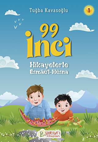 99 İnci - Hikayelerle Esmaül Hüsna 1 - Pırıltı Kitapları - Erkam