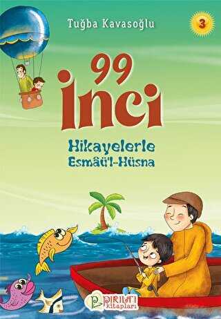 99 İnci -Hikayelerle Esmaül Hüsna 3 - Pırıltı Kitapları - Erkam