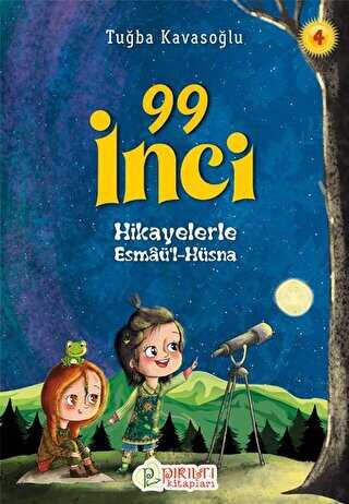 99 İnci - Hikayelerle Esmaül Hüsna 4 - Pırıltı Kitapları - Erkam