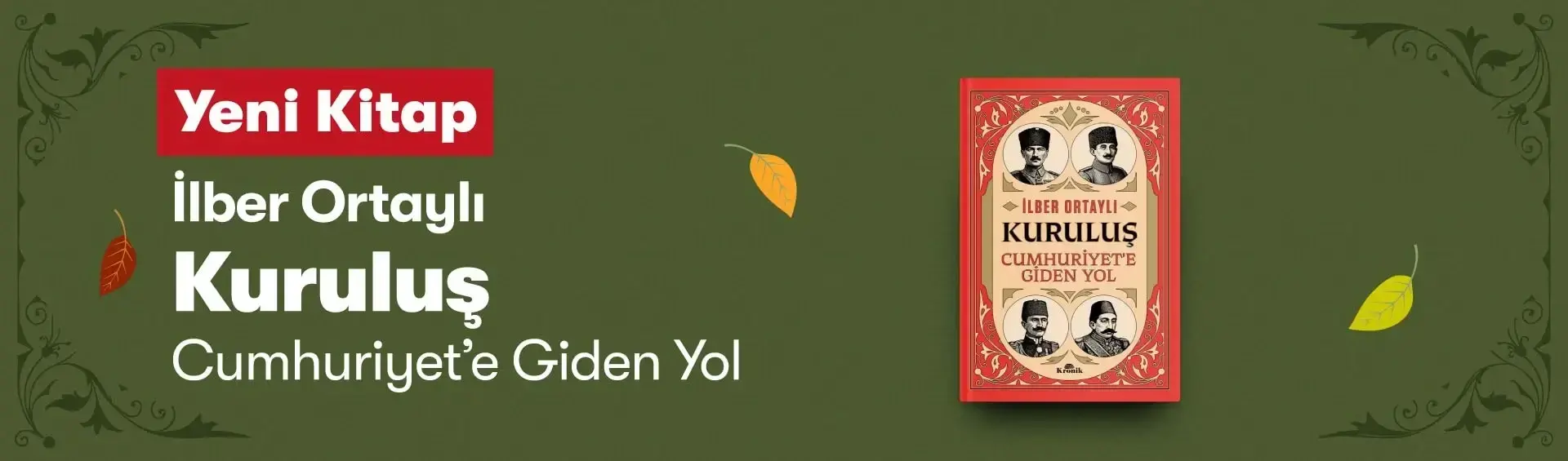 İlber Ortaylı Kronik Kitap Kuruluş Cumhuriyete Giden Yol Yeni Kitap Tanıtım