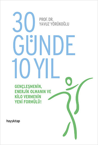 30 Günde 10 Yıl – Prof. Dr. Yavuz Yörükoğlu