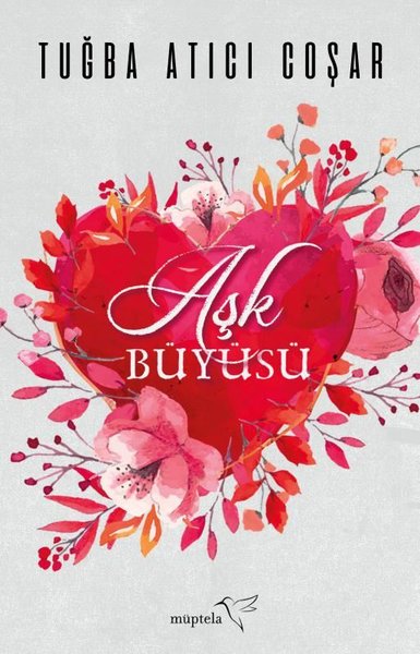 Aşk Büyüsü – Tuğba Atıcı Coşar