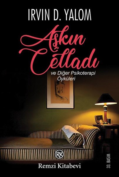 Aşkın Celladı ve Diğer Psikoterapi Öyküleri - Irvin D. Yalom