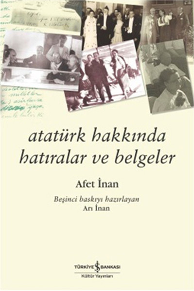 Atatürk Hakkında Hatıralar ve Belgeler – Afet İnan