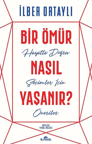 Bir Ömür Nasıl Yaşanır? – İlber Ortaylı
