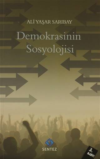 Demokrasinin Sosyolojisi - Ali Yaşar Sarıbay
