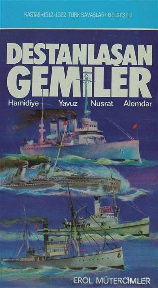 Destanlaşan Gemiler – Hamidiye, Yavuz, Nusrat, Alemdar