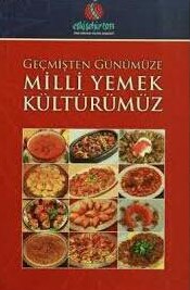 Geçmişten Günümüze Türk Mutfağı 