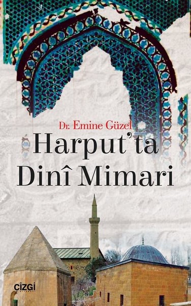 Harput'ta Dini Mimari – Dr. Emine Güzel