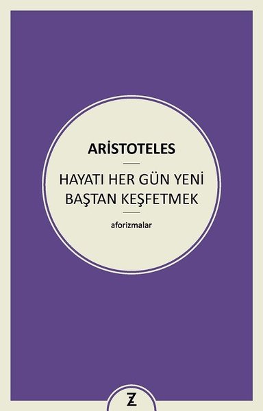 Hayatı Her Gün Yeni Baştan Keşfetmek - Aristoteles