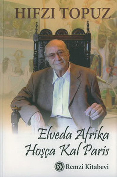 Hıfzı Topuz – Elveda Afrika Hoşça Kal Paris