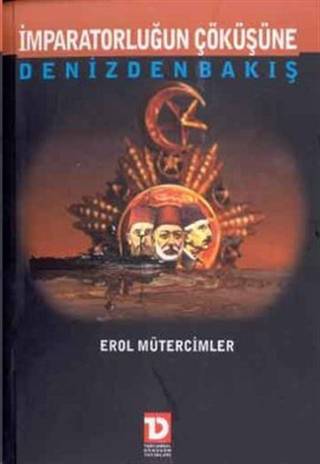 İmparatorluğun Çöküşüne Denizden Bakış
