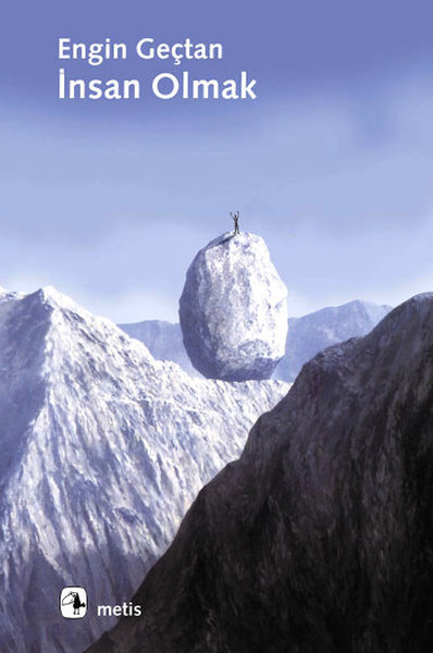 İnsan Olmak – Engin Geçtan