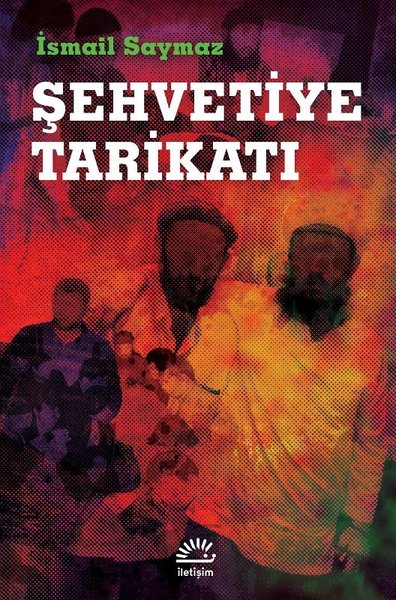 İsmail Saymaz – Şehvetiye Tarikatı