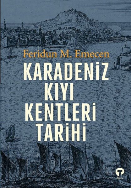 Karadeniz Kıyı Kentleri Tarihi – Feridun M. Emecen