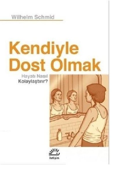 Kendiyle Dost Olmak – Wilhelm Schmid