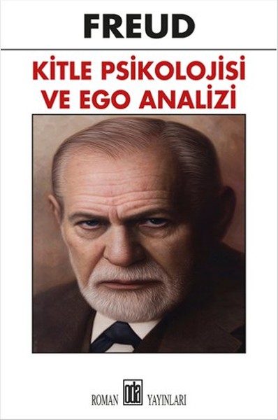 Kitle Psikolojisi ve Ego Analizi – Sigmund Freud