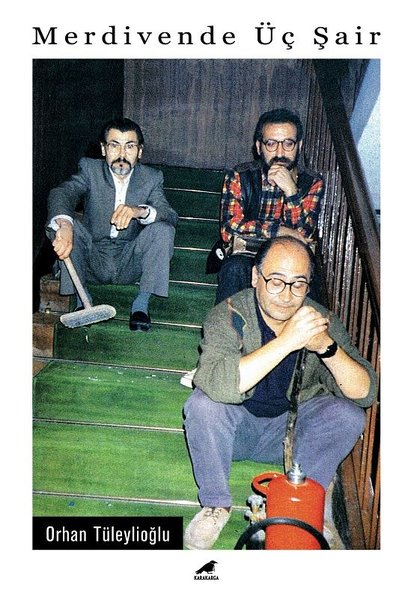 Merdivende Üç Şair – Orhan Tüleylioğlu