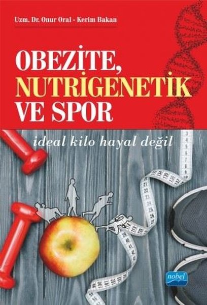 5-	Obezite, Nutrigenetik ve Spor - Onur Oral – Kerim Bakan
