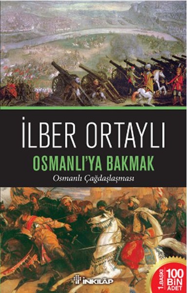 Osmanlı’ya Bakmak Osmanlı Çağdaşlaşması - İlber Ortaylı