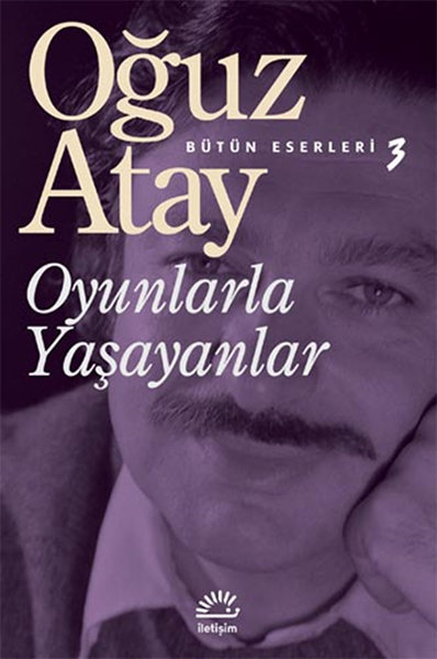 Oyunlarla Yaşayanlar, Oğuz Atay