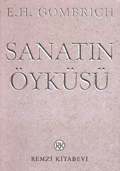 Sanatın Öyküsü - Ernst Gombrich 