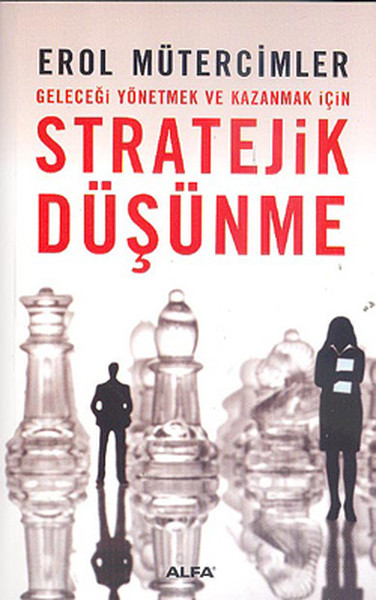 Stratejik Düşünme & Geleceği Yönetmek ve Kazanmak İçin