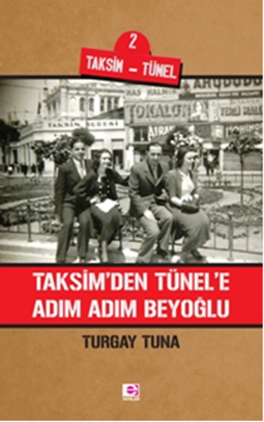 Taksim’den Tünel’e Adım Adım Beyoğlu | Turgay Tuna