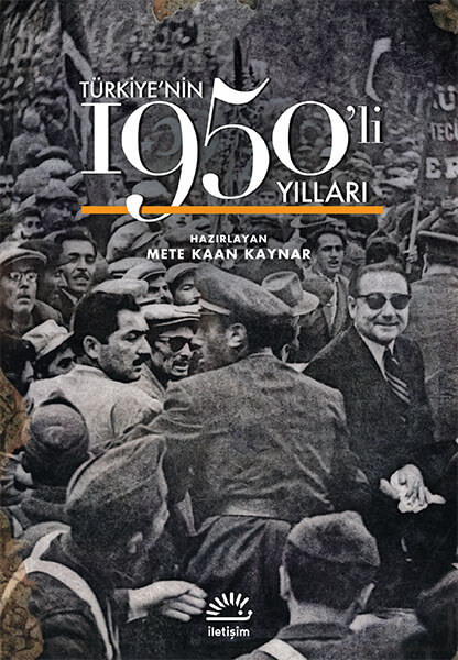 Türkiye'nin 1950'li Yılları – Mete Kaan Kaynar