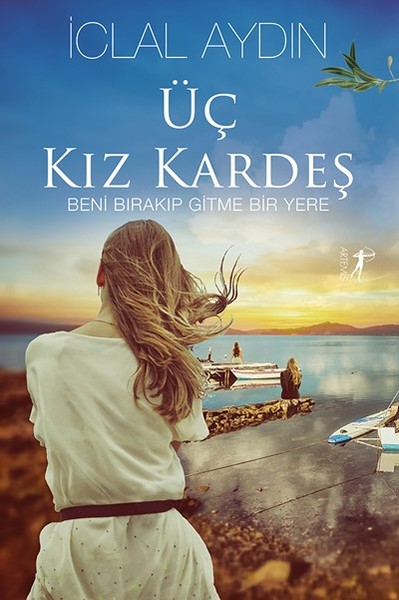 Üç Kız Kardeş – İclal Aydın